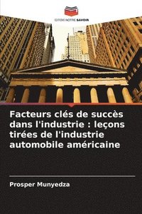 bokomslag Facteurs clés de succès dans l'industrie: leçons tirées de l'industrie automobile américaine