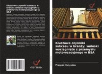 bokomslag Kluczowe czynniki sukcesu w bran?y: wnioski wyci?gni?te z przemyslu motoryzacyjnego w USA