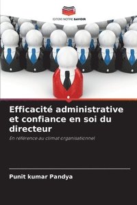 bokomslag Efficacité administrative et confiance en soi du directeur