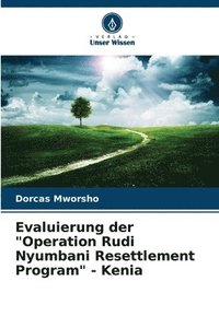 bokomslag Evaluierung der "Operation Rudi Nyumbani Resettlement Program" - Kenia