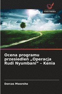 bokomslag Ocena programu przesiedle? "Operacja Rudi Nyumbani" - Kenia