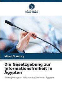 bokomslag Die Gesetzgebung zur Informationsfreiheit in Ägypten