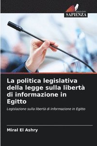 bokomslag La politica legislativa della legge sulla libertà di informazione in Egitto