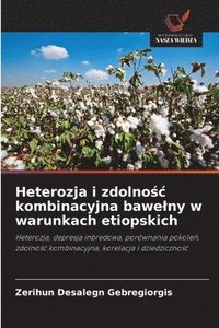 bokomslag Heterozja i zdolno?c kombinacyjna bawelny w warunkach etiopskich