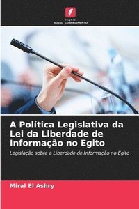 bokomslag A Política Legislativa da Lei da Liberdade de Informação no Egito