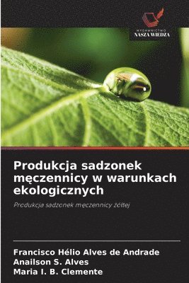 bokomslag Produkcja sadzonek m?czennicy w warunkach ekologicznych