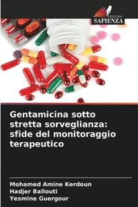 bokomslag Gentamicina sotto stretta sorveglianza