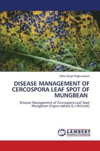 bokomslag Disease Management of Cercospora Leaf Spot of Mungbean