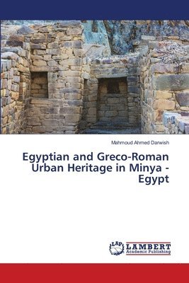 bokomslag Egyptian and Greco-Roman Urban Heritage in Minya - Egypt