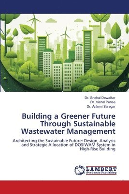 Building a Greener Future Through Sustainable Wastewater Management 1