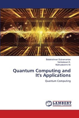 Quantum Computing and It's Applications 1