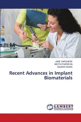Recent Advances in Implant Biomaterials 1