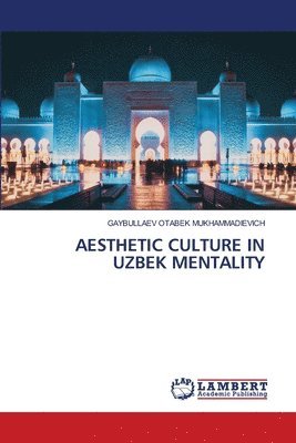 Aesthetic Culture in Uzbek Mentality 1