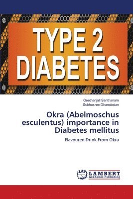 bokomslag Okra (Abelmoschus esculentus) importance in Diabetes mellitus