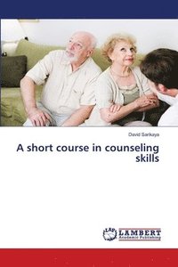 bokomslag A short course in counseling skills