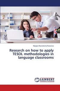 bokomslag Research on how to apply TESOL methodologies in language classrooms