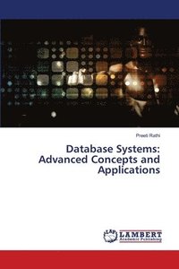 bokomslag Database Systems: Advanced Concepts and Applications