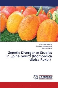 bokomslag Genetic Divergence Studies in Spine Gourd (Momordica dioica Roxb.)