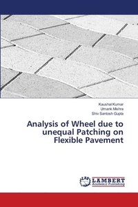 bokomslag Analysis of Wheel due to unequal Patching on Flexible Pavement