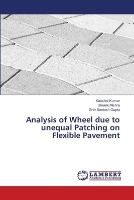 bokomslag Analysis of Wheel due to unequal Patching on Flexible Pavement