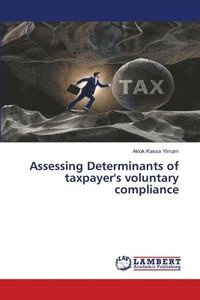 bokomslag Assessing Determinants of taxpayer's voluntary compliance