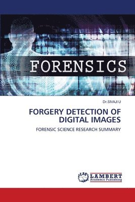 Forgery Detection of Digital Images 1