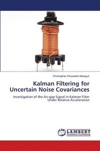 bokomslag Kalman Filtering for Uncertain Noise Covariances