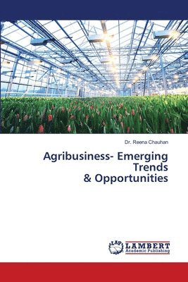 Agribusiness- Emerging Trends & Opportunities 1