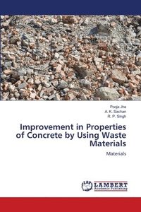 bokomslag Improvement in Properties of Concrete by Using Waste Materials