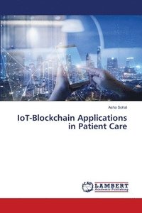 bokomslag IoT-Blockchain Applications in Patient Care