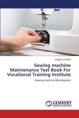 Sewing machine Maintenance Text Book For Vocational Training Institute 1