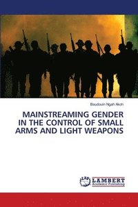 bokomslag Mainstreaming Gender in the Control of Small Arms and Light Weapons