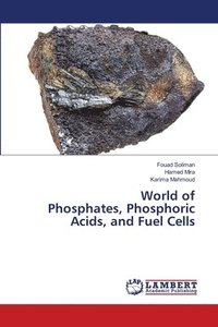 bokomslag World of Phosphates, Phosphoric Acids, and Fuel Cells