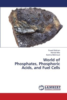 World of Phosphates, Phosphoric Acids, and Fuel Cells 1