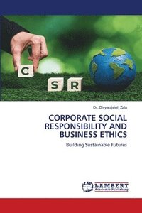 bokomslag Corporate Social Responsibility and Business Ethics