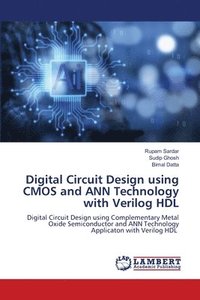 bokomslag Digital Circuit Design using CMOS and ANN Technology with Verilog HDL