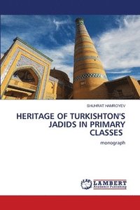 bokomslag Heritage of Turkishton's Jadids in Primary Classes