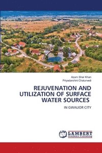 bokomslag Rejuvenation and Utilization of Surface Water Sources