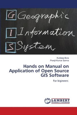 Hands on Manual on Application of Open Source GIS Software 1