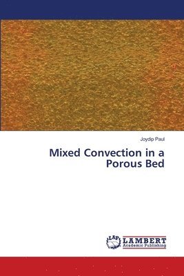 Mixed Convection in a Porous Bed 1