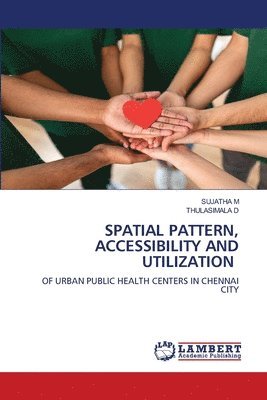 bokomslag Spatial Pattern, Accessibility and Utilization