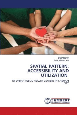 Spatial Pattern, Accessibility and Utilization 1