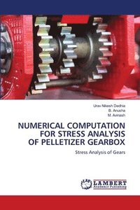 bokomslag Numerical Computation for Stress Analysis of Pelletizer Gearbox