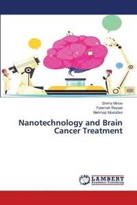 bokomslag Nanotechnology and Brain Cancer Treatment