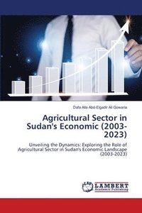bokomslag Agricultural Sector in Sudan's Economic (2003-2023)