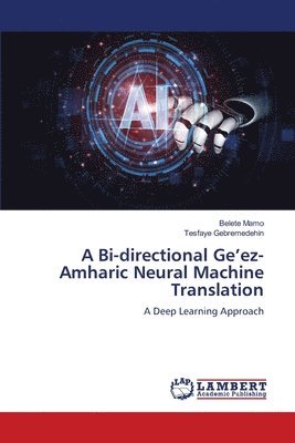 bokomslag A Bi-directional Ge'ez-Amharic Neural Machine Translation