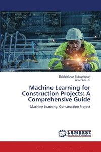 bokomslag Machine Learning for Construction Projects