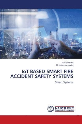 IoT BASED SMART FIRE ACCIDENT SAFETY SYSTEMS 1