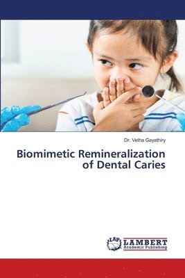 Biomimetic Remineralization of Dental Caries 1