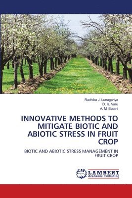 bokomslag Innovative Methods to Mitigate Biotic and Abiotic Stress in Fruit Crop